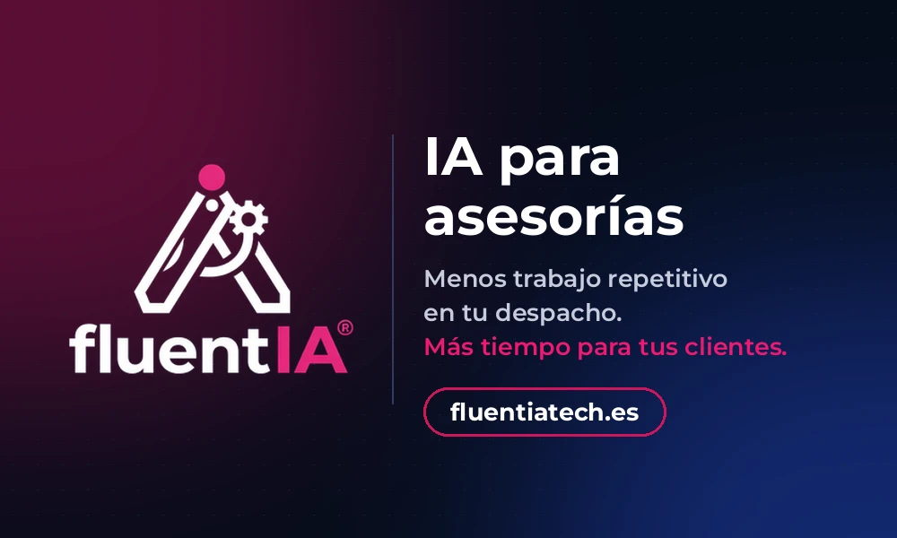 fluentIA: IA para asesorías. Menos trabajo repetitivo en tu despacho, más tiempo para tus clientes